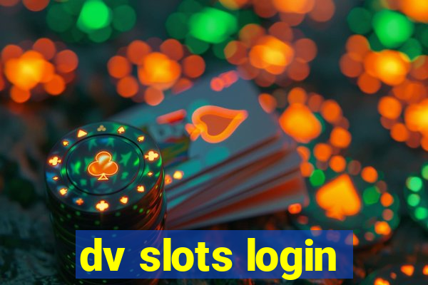 dv slots login